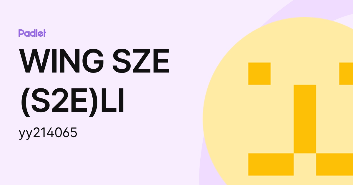WING SZE (S2E)LI (yy214065) profile | Padlet