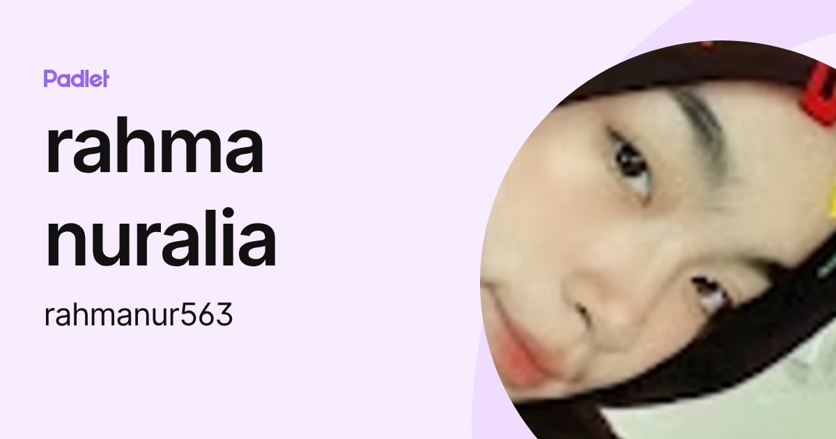 rahma nuralia (rahmanur563) profile | Padlet