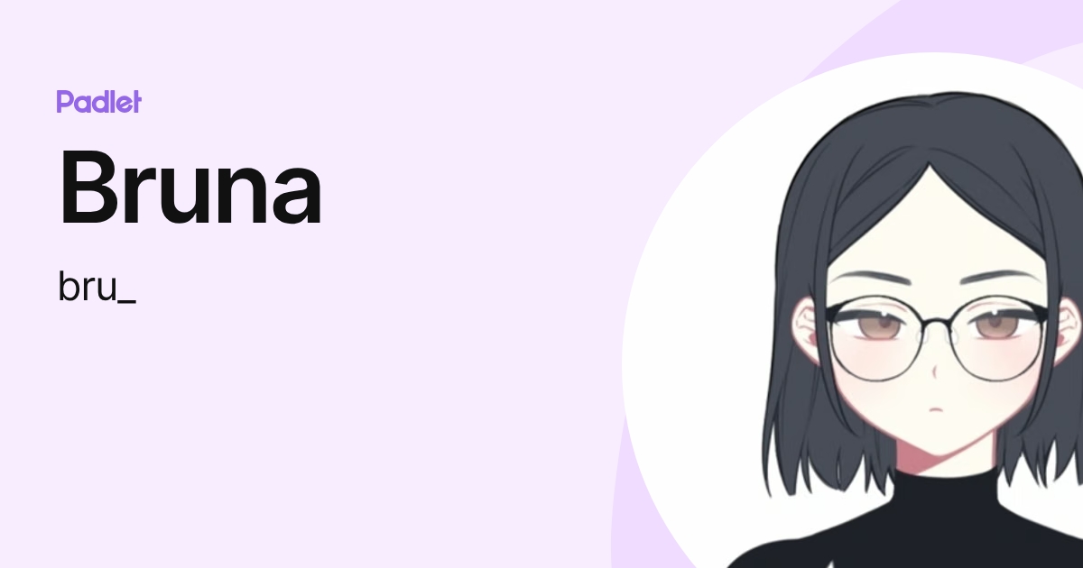 Bruna (bru_) profile | Padlet