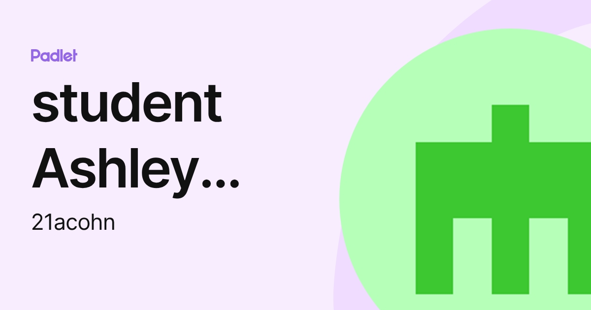 student Ashley Cohn (21acohn) profile | Padlet
