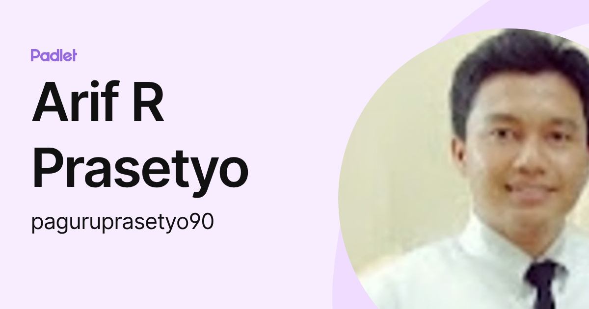 Arif F R Arif R Prasetyo (paguruprasetyo90) profile | Padlet