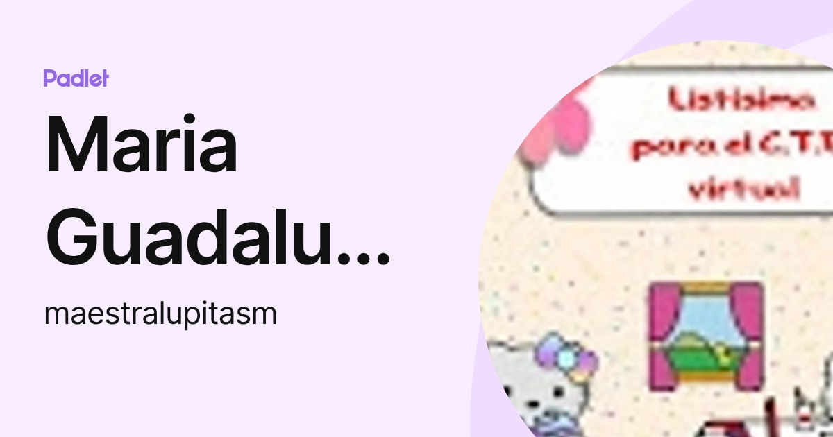 Maria Guadalupe Suarez (maestralupitasm) profile | Padlet