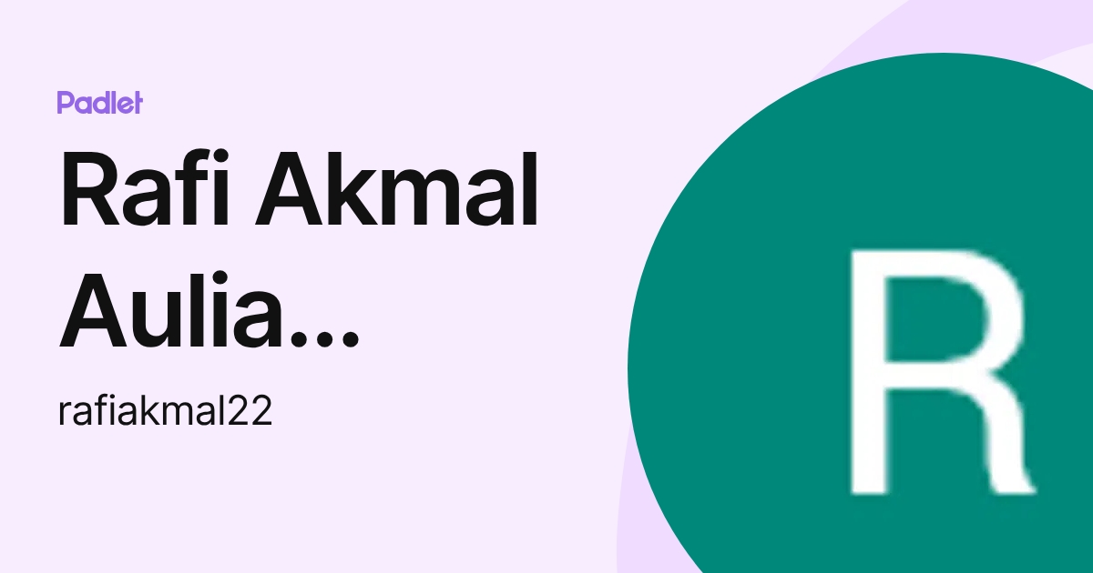 Rafi Akmal Aulia 202134016 (rafiakmal22) profile | Padlet