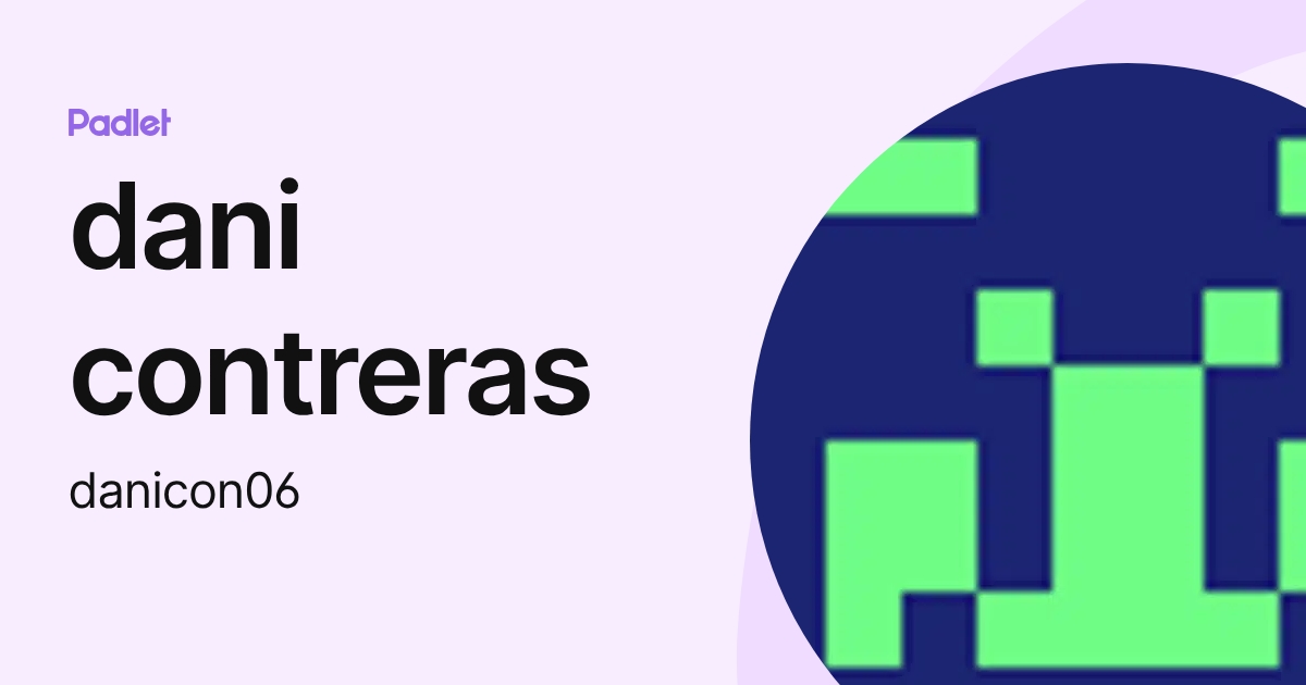 dani contreras (danicon06) profile | Padlet