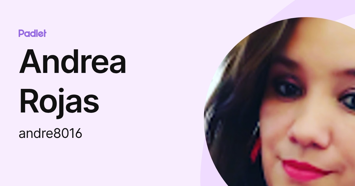 Andrea Rojas (andre8016) profile | Padlet