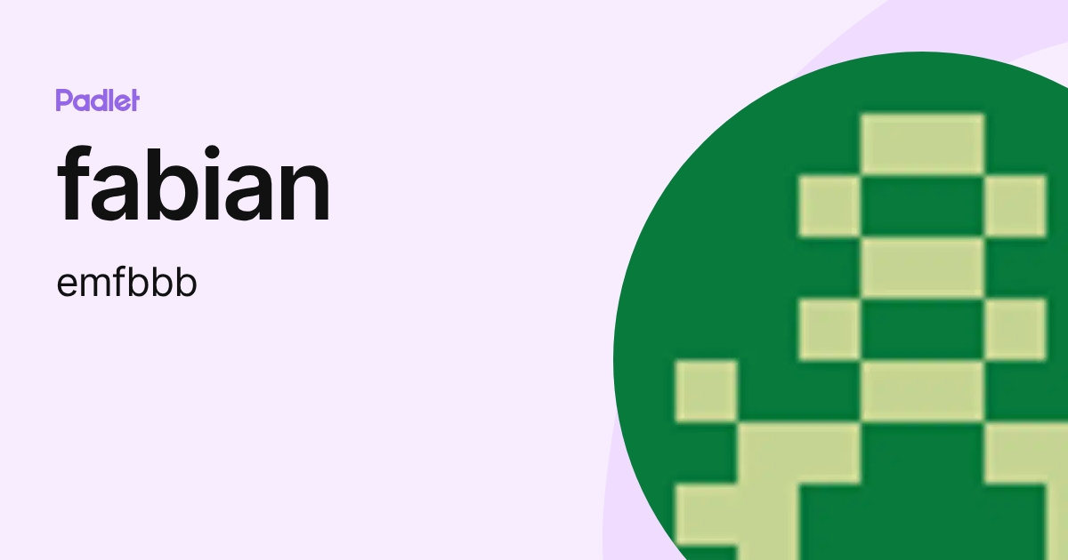 fabian (emfbbb) profile | Padlet