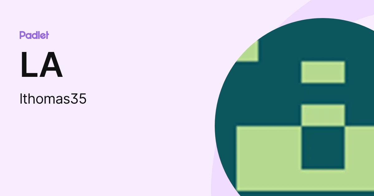 LA (lthomas35) profile | Padlet