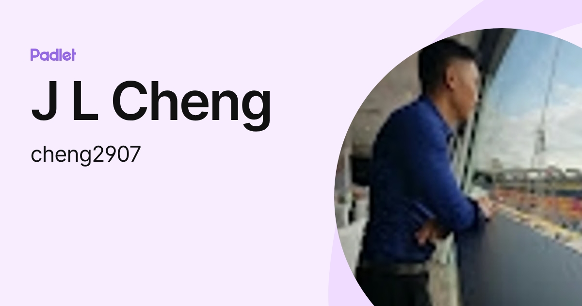J L Cheng (cheng2907) profile | Padlet
