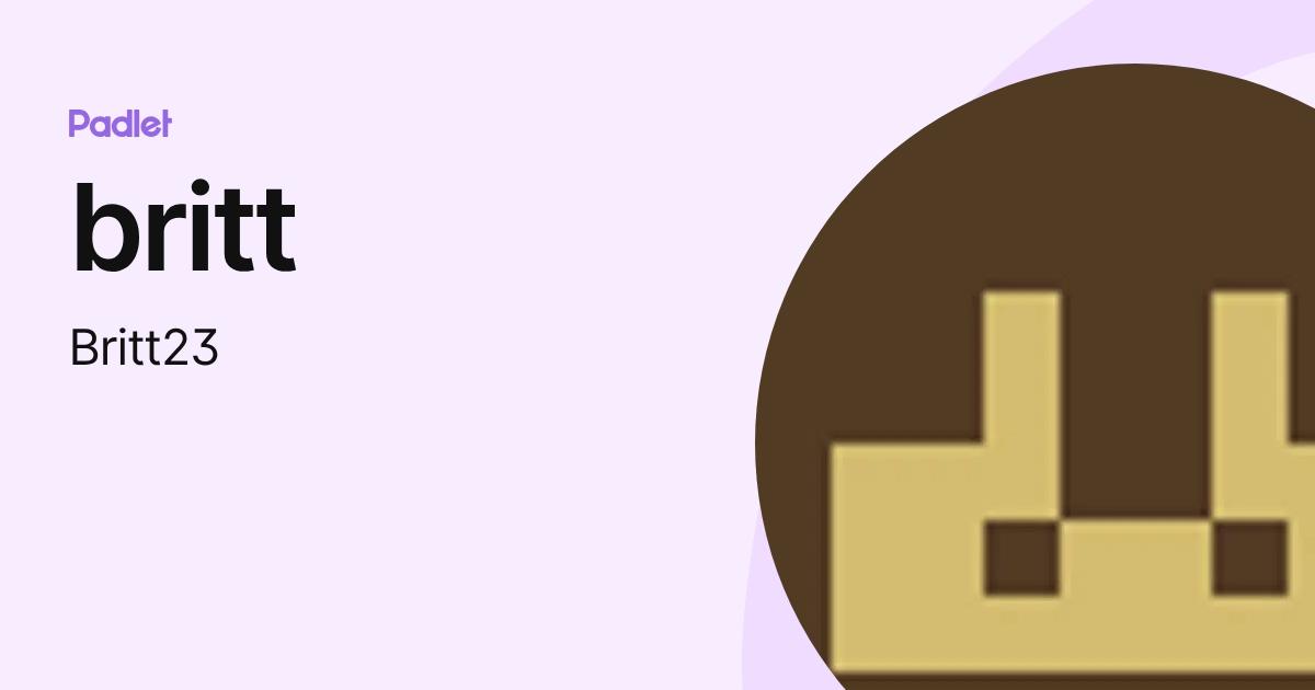 britt (Britt23) profile | Padlet