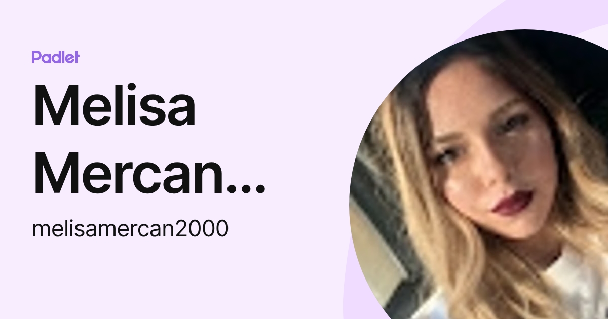 Melisa Mercan Özkan (melisamercan2000) profile | Padlet