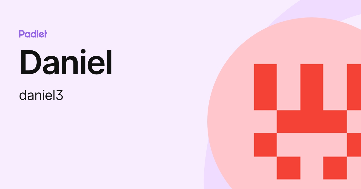 Daniel (daniel3) profile | Padlet