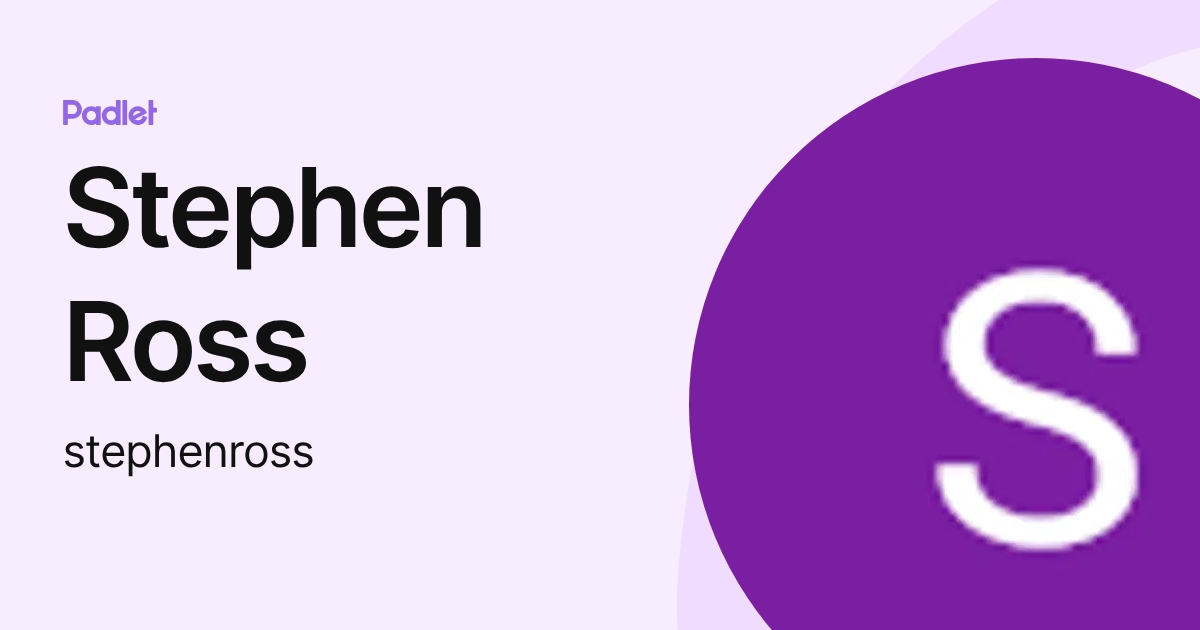 Stephen Ross (stephenross) profile | Padlet