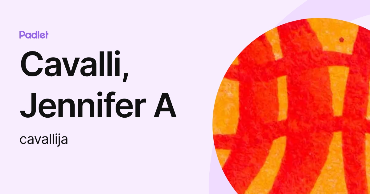 Cavalli, Jennifer A (cavallija) profile | Padlet