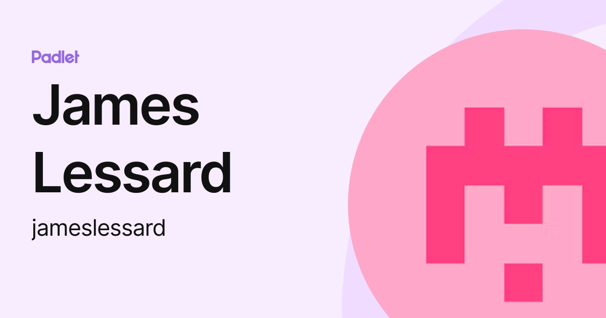 James Lessard (jameslessard) profile | Padlet