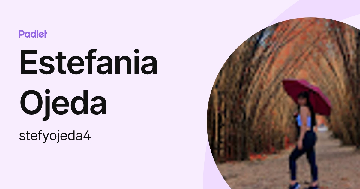 Estefania Ojeda (stefyojeda4) profile | Padlet