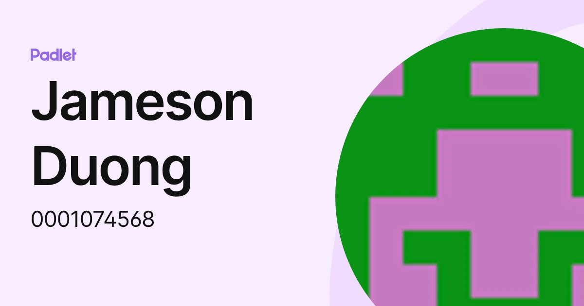 Jameson Duong (0001074568) profile | Padlet