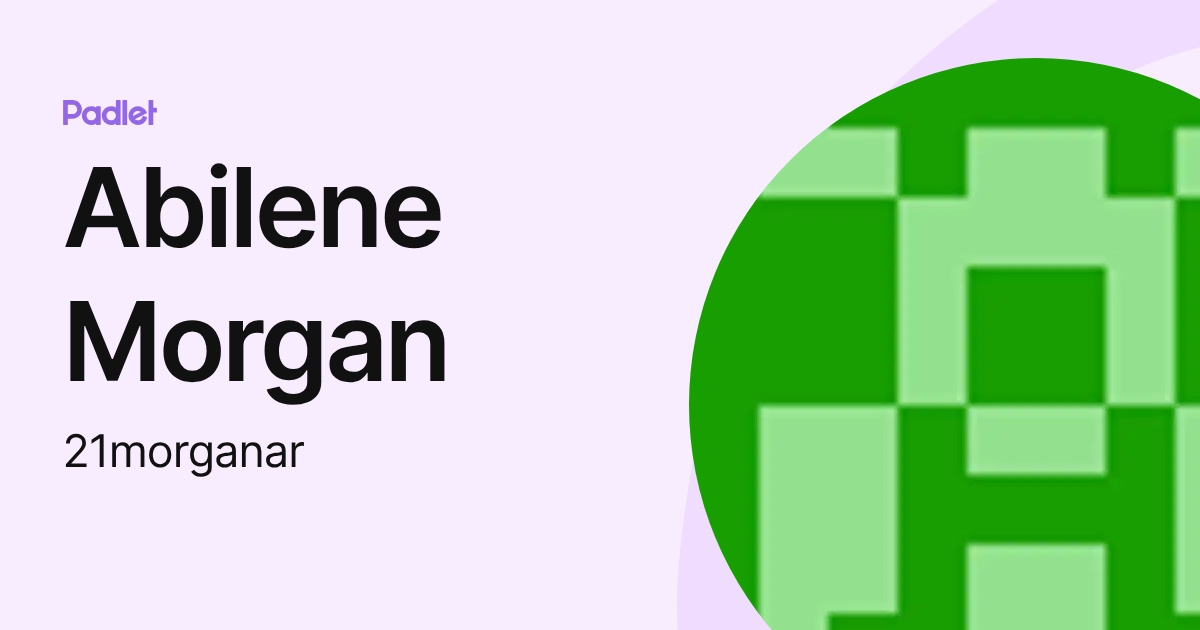 Abilene Morgan (21morganar) profile | Padlet