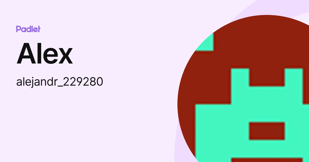 Alex (alejandr_229280) profile | Padlet