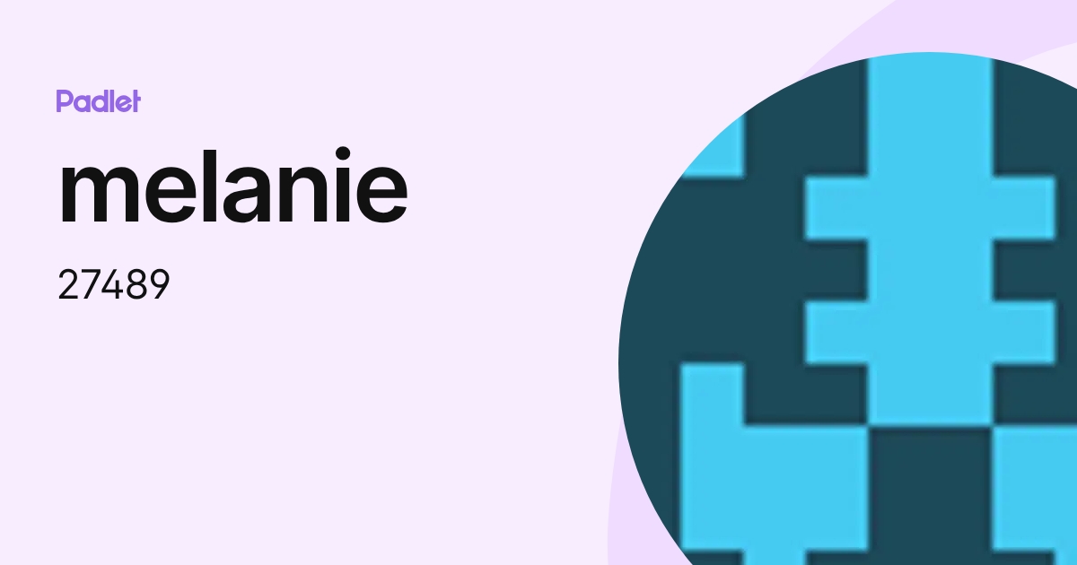 melanie (27489) profile | Padlet