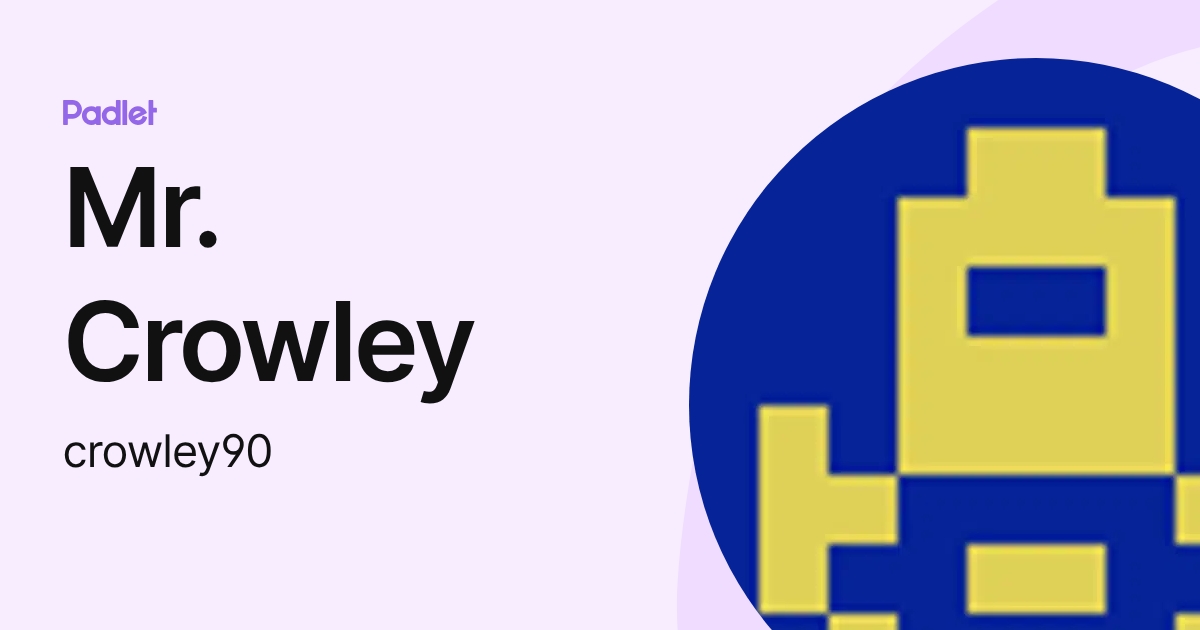 Mr. Crowley (crowley90) profile | Padlet