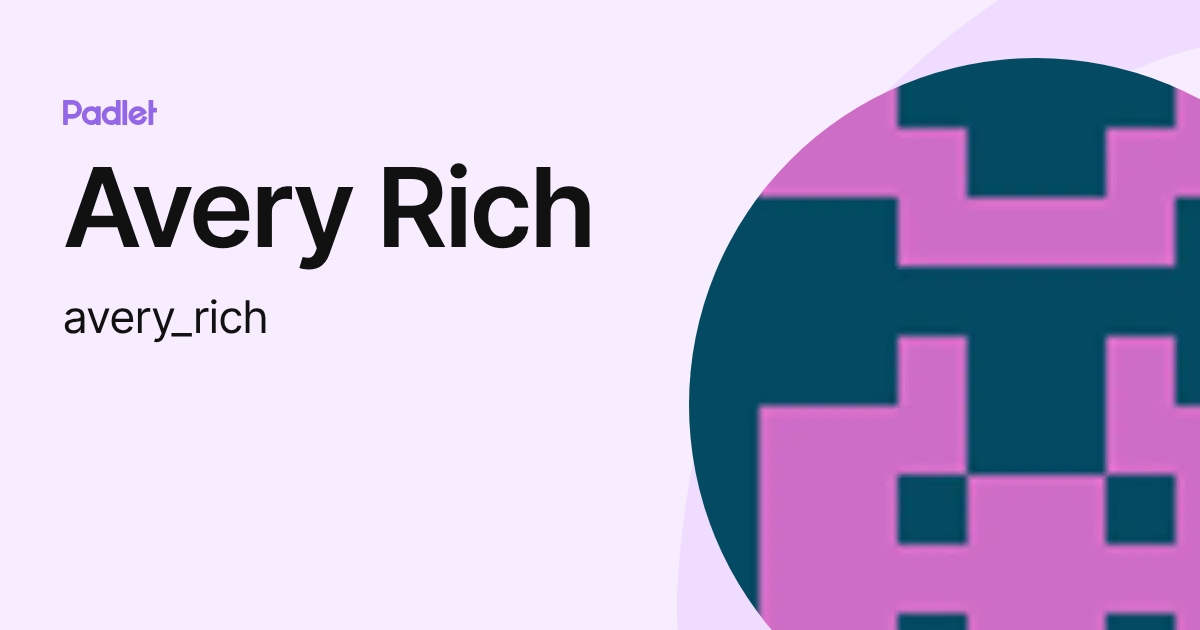 Avery Rich (avery_rich) profile | Padlet