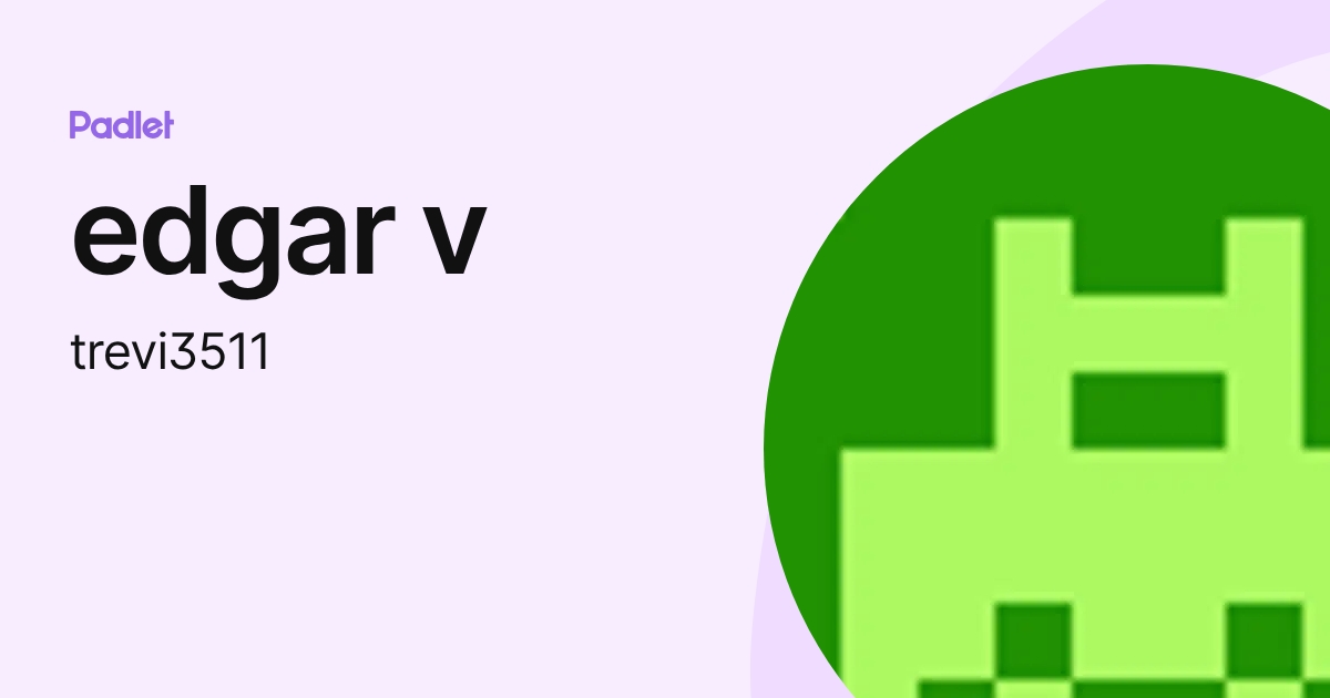 edgar v (trevi3511) profile | Padlet