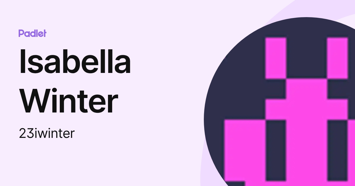 Isabella Winter (23iwinter) profile | Padlet