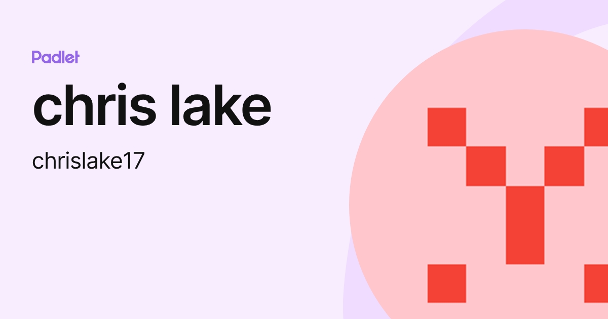 chris lake (chrislake17) profile | Padlet