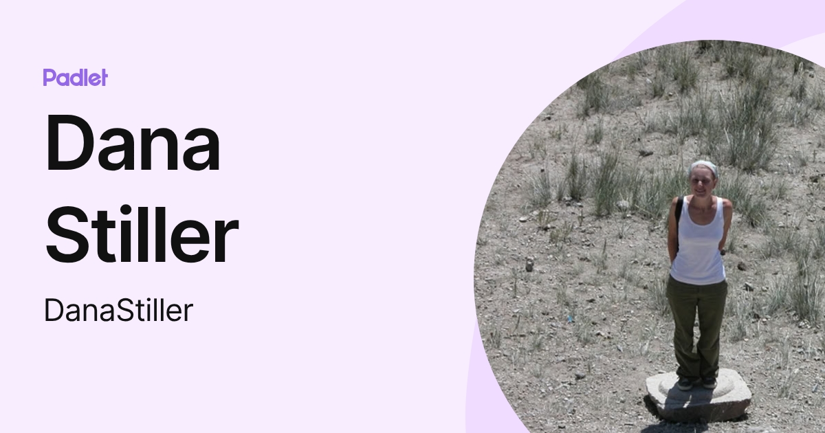 Dana Stiller (DanaStiller) profile | Padlet