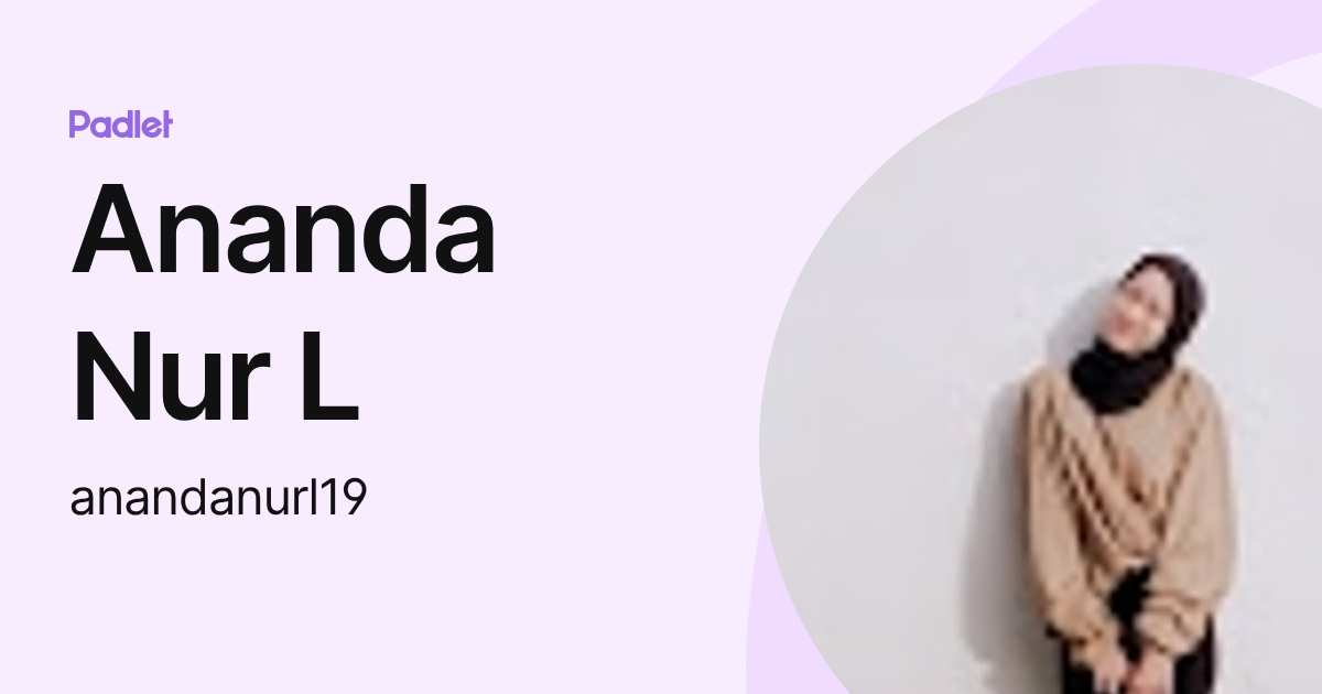 Ananda Nur L (anandanurl19) profile | Padlet