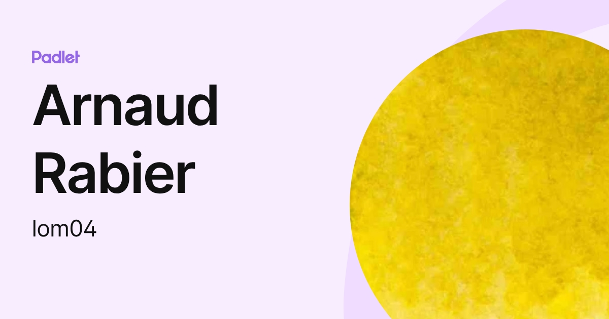 Arnaud Rabier (lom04) profile | Padlet