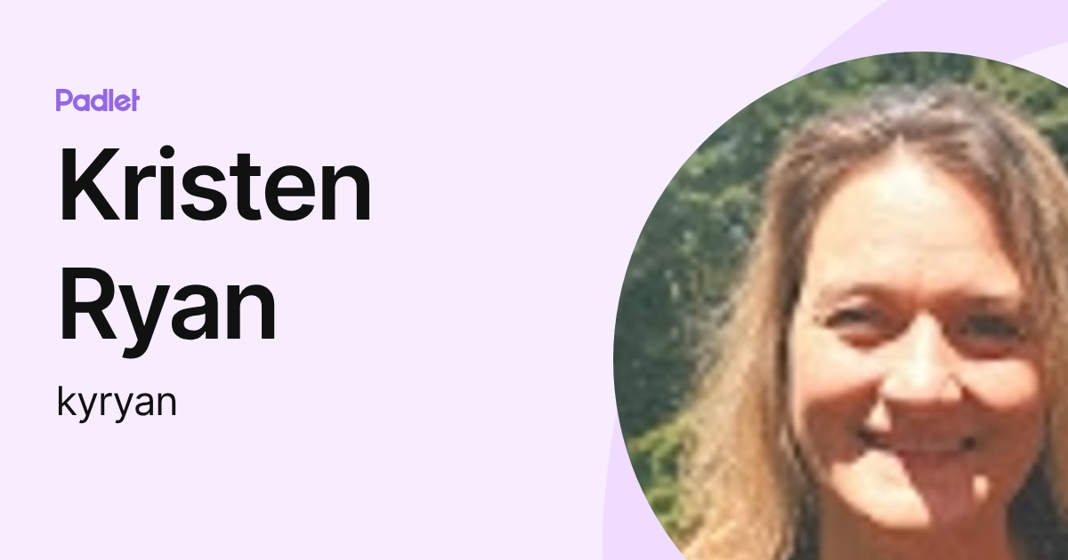 Kristen Ryan (kyryan) profile | Padlet