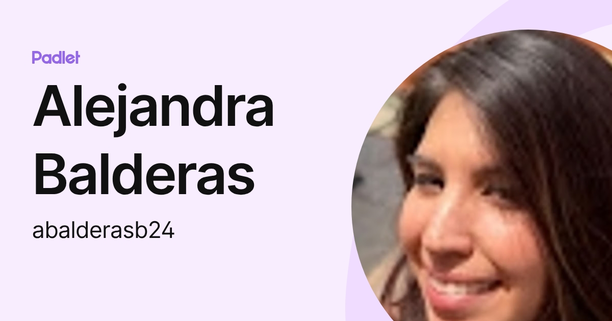 Alejandra Balderas (abalderasb24) profile | Padlet