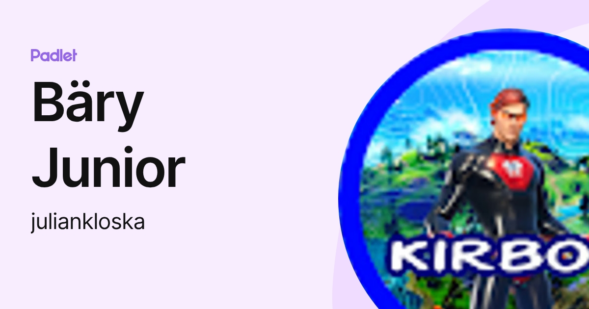 Bäry Junior (juliankloska) profile | Padlet