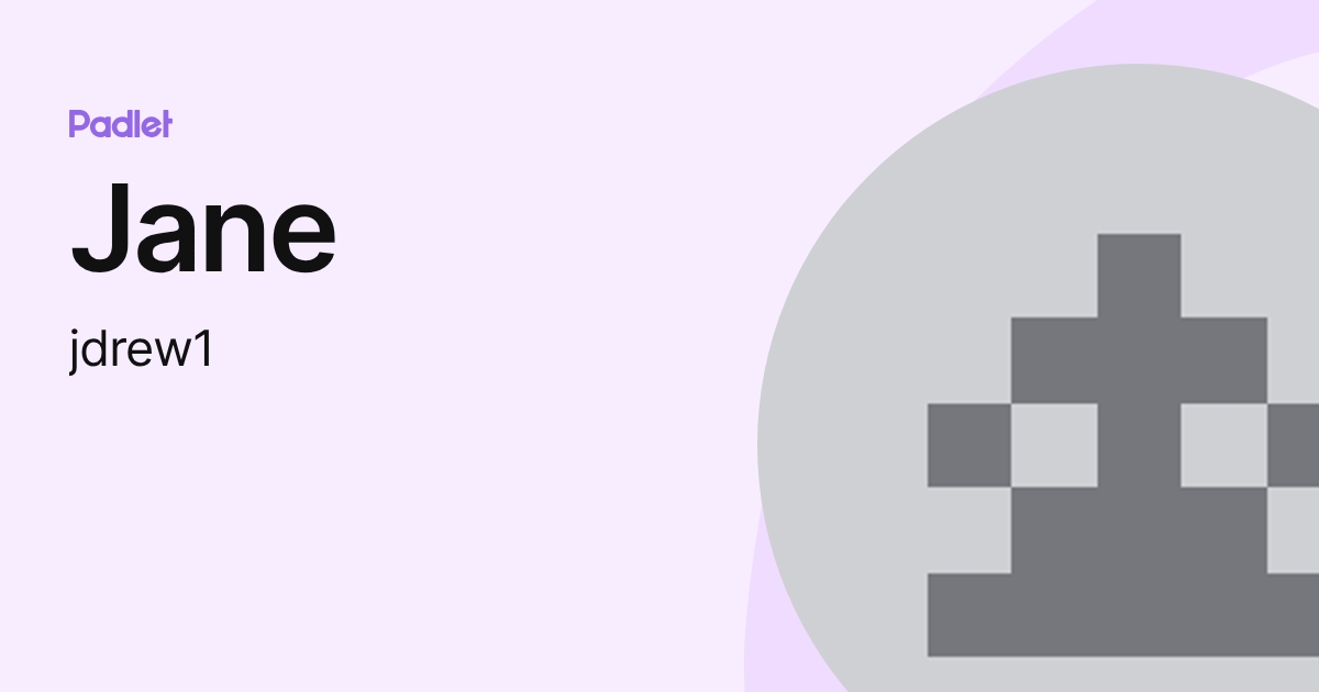 Jane (jdrew1) profile | Padlet
