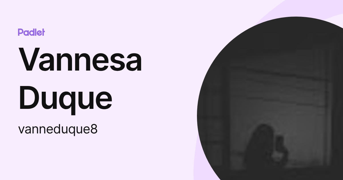 Vannesa Duque (vanneduque8) profile | Padlet