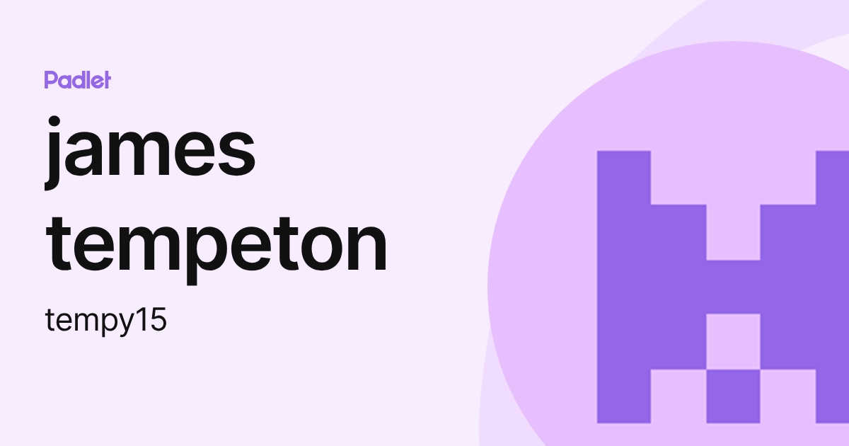 james tempeton (tempy15) profile | Padlet