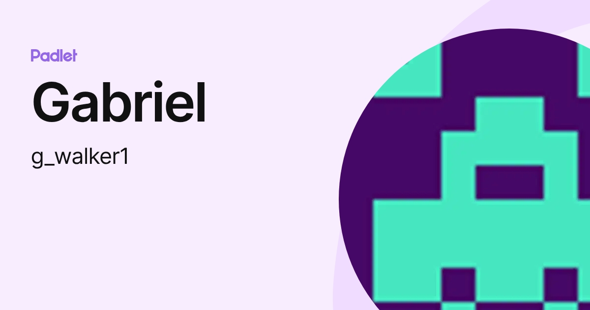 Gabriel (g_walker1) profile | Padlet