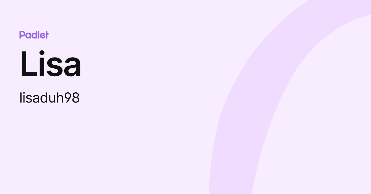 Lisa (lisaduh98) profile | Padlet