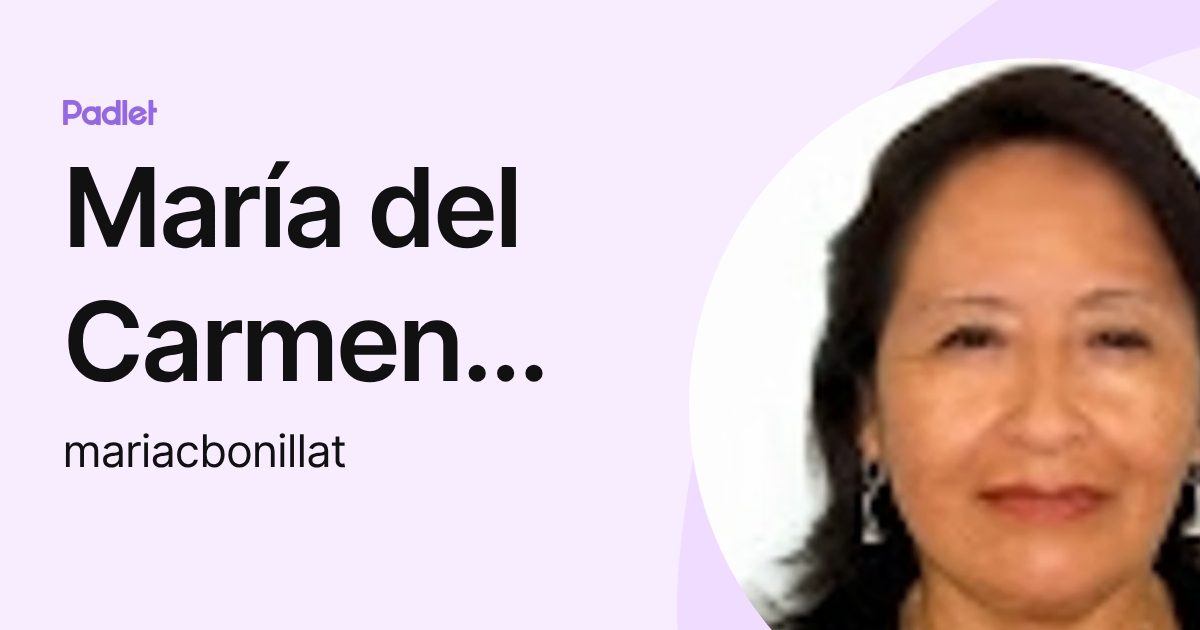 María del Carmen Bonilla (mariacbonillat) profile | Padlet