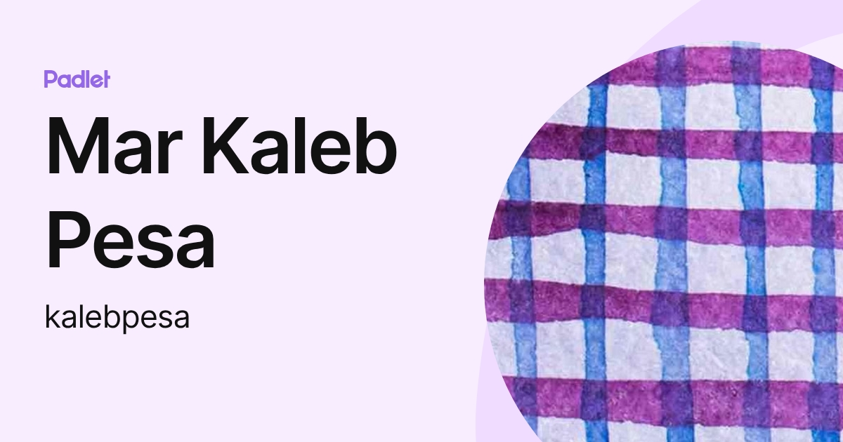Mar Kaleb Pesa (kalebpesa) profile | Padlet