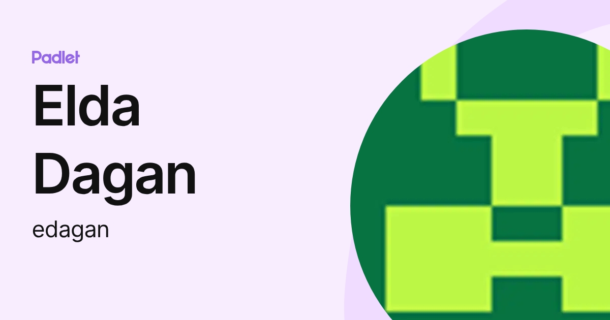 Elda Dagan (edagan) profile | Padlet