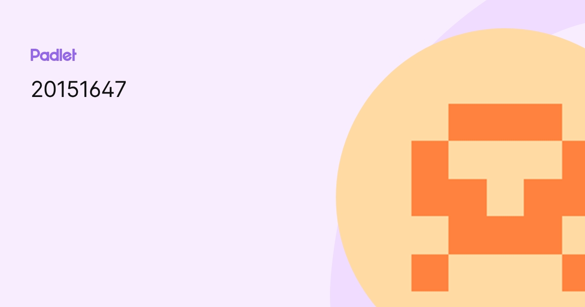 20151647 profile | Padlet