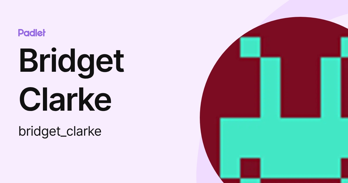 Bridget Clarke (bridget_clarke) profile | Padlet