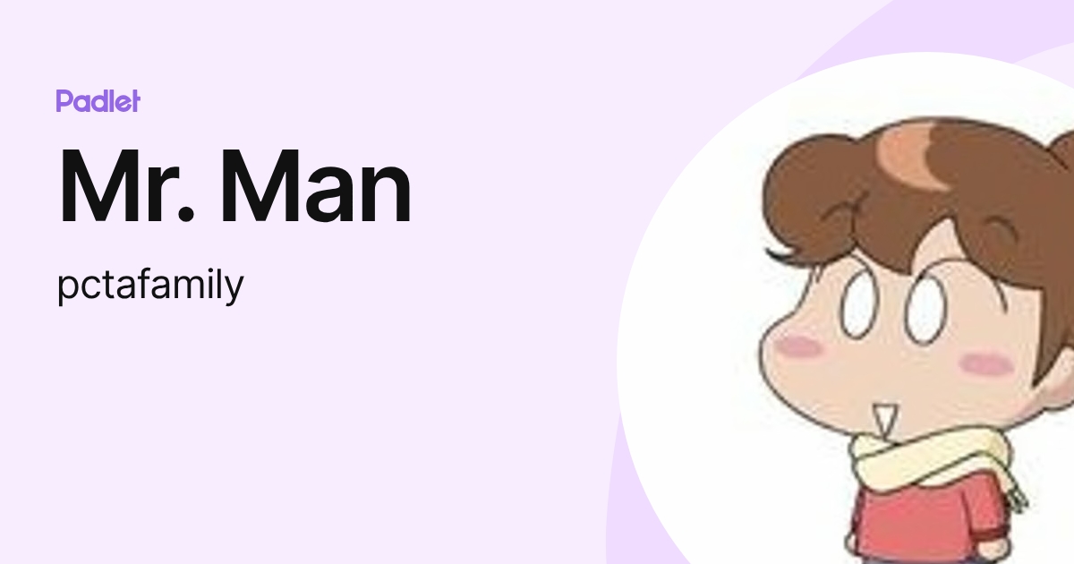 Mr. Man (pctafamily) profile | Padlet