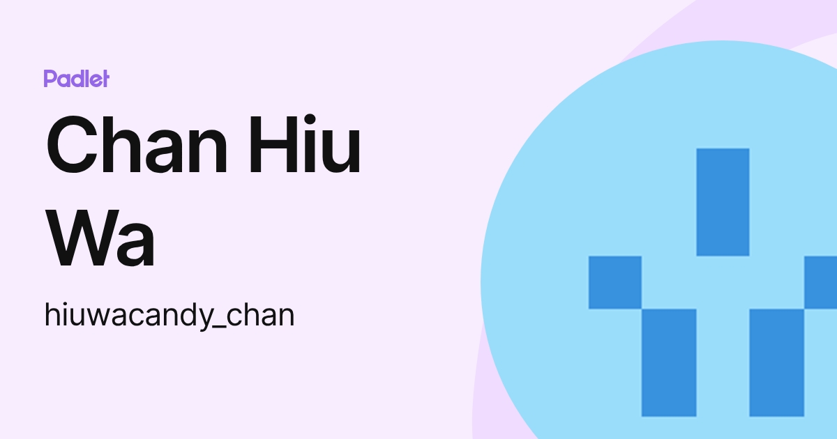 Chan Hiu Wa (hiuwacandy_chan) profile | Padlet