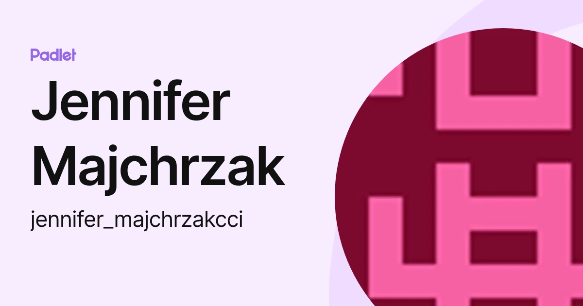 Jennifer Majchrzak (jennifer_majchrzakcci) profile | Padlet
