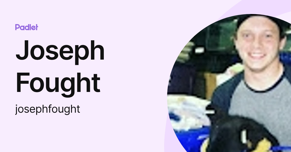 Joseph Fought (josephfought) profile | Padlet
