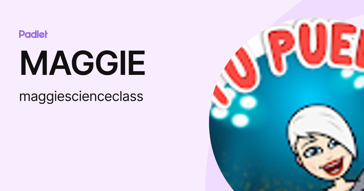 MAGGIE (maggiescienceclass) profile | Padlet