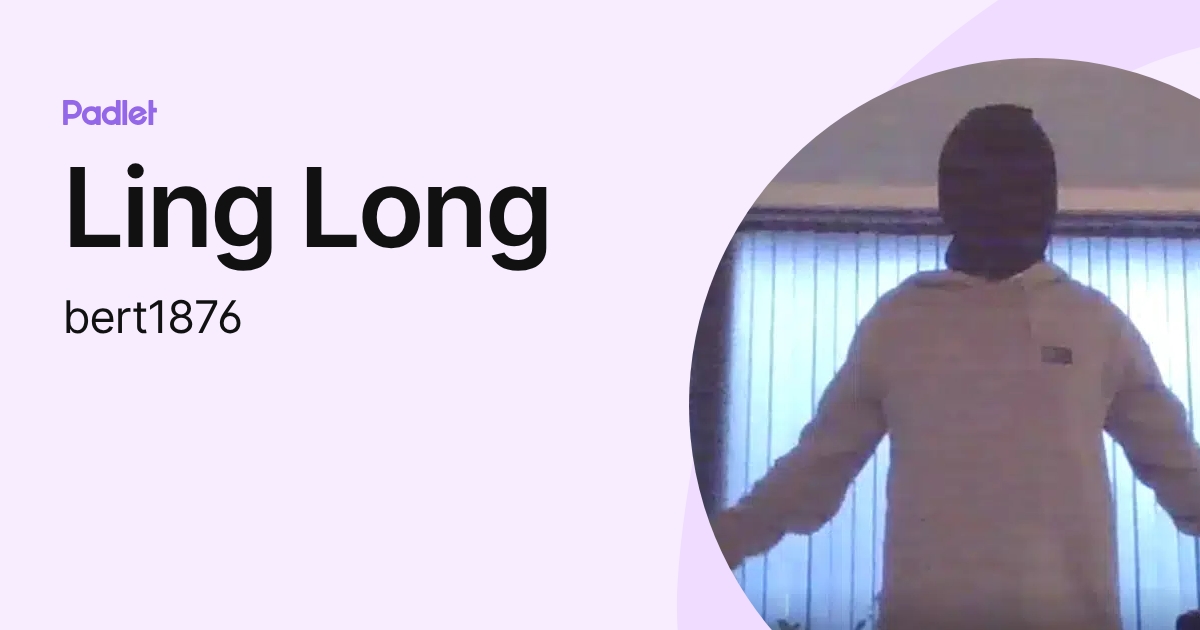 Ling Long (bert1876) profile | Padlet